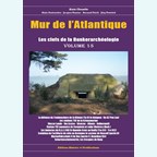 Atlantic Wall - The Keys to the Bunker Archeology - Volume 15